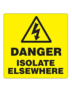 Danger Isolate Elsewhere Labels 50x50mm