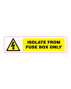 Isolate from Fuse Box Only Labels