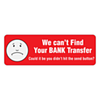 We Can't Find Your Bank Transfer Stickers 75x25mm